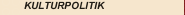 KULTURPOLITIK